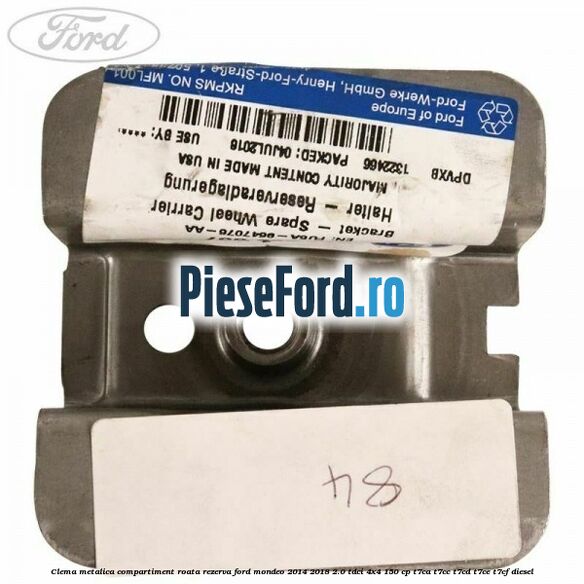Clema metalica compartiment roata rezerva Ford Mondeo 2014-2018 2.0 TDCi 4x4 150 cp T7CA, T7CC, T7CD, T7CE, T7CF diesel