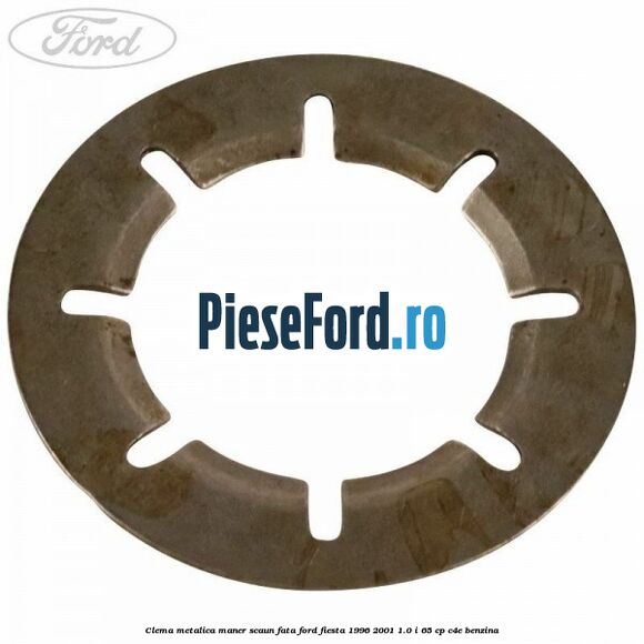 Clema metalica maner scaun fata Ford Fiesta 1996-2001 1.0 i 65 cp C4E benzina