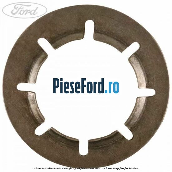Clema metalica maner scaun fata Ford Fiesta 1996-2001 1.4 i 16V 90 cp FHA, FHE benzina