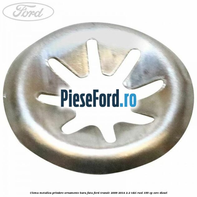 Clema metalica prindere ornamente bara fata Ford Transit 2006-2014 2.2 TDCi RWD 155 cp Clema metalica prindere ornamente bara fata Ford Transit 2006-2014 2.2 TDCi RWD 155 cp CVRC diesel