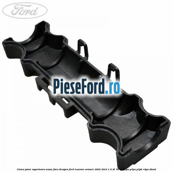 Clema pivot superioara scaun fata dreapta Ford Tourneo Connect 2002-2014 1.8 Di 75 cp BHPA, P7PA, P7PB, R2PA diesel