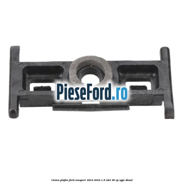 Clema plafon Ford EcoSport 2013-2018 1.5 TDCi 90 cp UGJE diesel