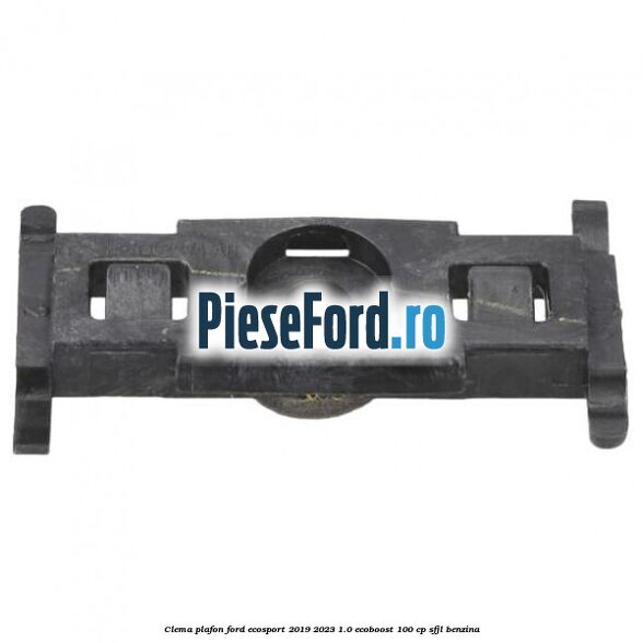 Clema plafon Ford EcoSport 2019-2023 1.0 EcoBoost 100 cp SFJL benzina