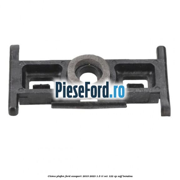 Clema plafon Ford EcoSport 2019-2023 1.5 Ti-VCT 122 cp XZJF benzina