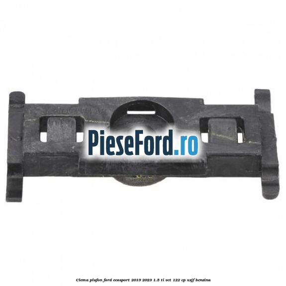 Clema plafon Ford EcoSport 2019-2023 1.5 Ti-VCT 122 cp XZJF benzina