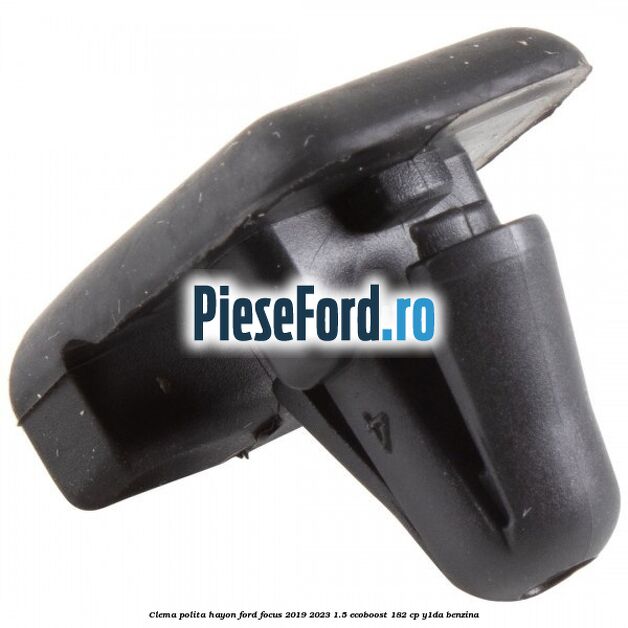 Clema polita hayon Ford Focus 2019-2023 1.5 EcoBoost 182 cp Y1DA benzina