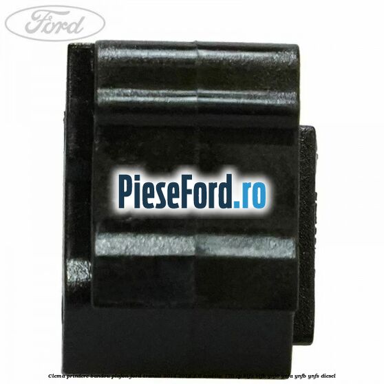Clema prindere bandou plafon Ford Transit 2014-2018 2.0 EcoBlue 170 cp Clema prindere bandou plafon Ford Transit 2014-2018 2.0 EcoBlue 170 cp BLFA, BLFB, YNF6, YNFA, YNFB, YNFS diesel