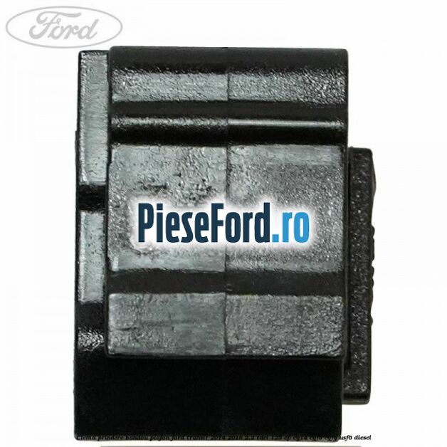 Clema prindere bandou plafon Ford Transit 2014-2018 2.2 TDCi 125 cp CY14, CYF5, CYFG, USF6 diesel