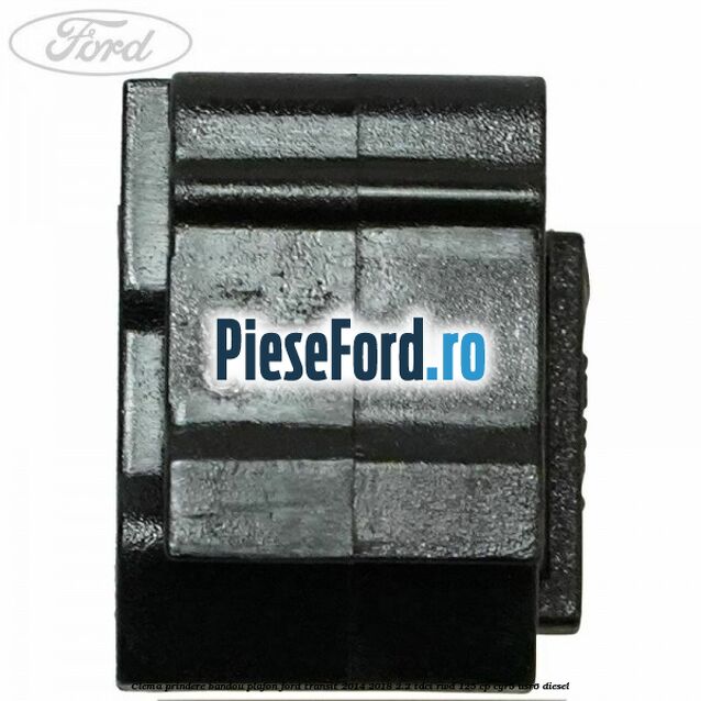 Clema prindere bandou plafon Ford Transit 2014-2018 2.2 TDCi RWD 125 cp CYR5, USR6 diesel