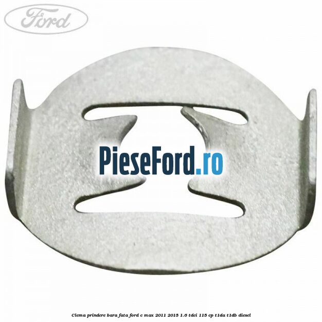Clema prindere bara fata Ford C-Max 2011-2015 1.6 TDCi 115 cp T1DA, T1DB diesel