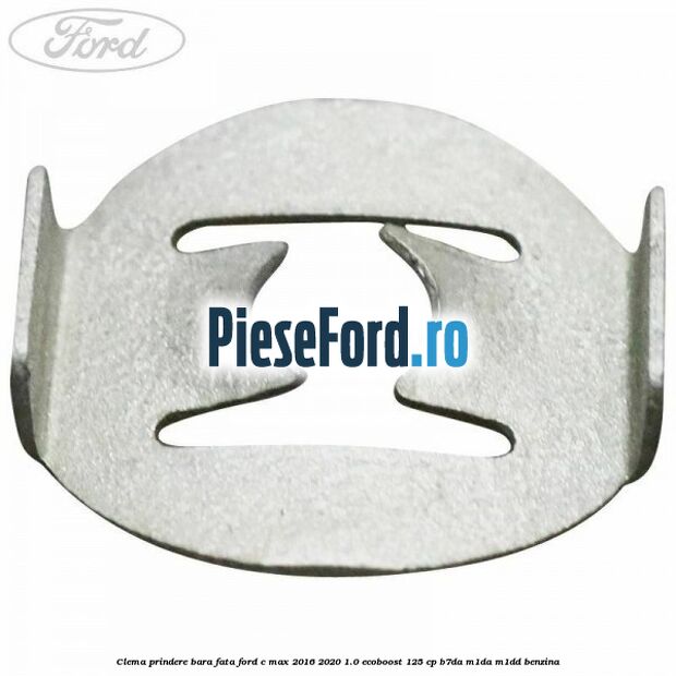 Clema prindere bara fata Ford C-Max 2016-2020 1.0 EcoBoost 125 cp B7DA, M1DA, M1DD benzina