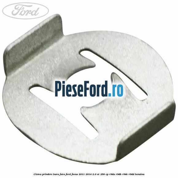 Clema prindere bara fata Ford Focus 2011-2014 2.0 ST 250 cp R9DA, R9DB, R9DC, R9DD benzina
