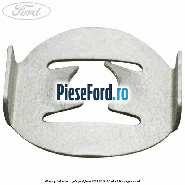 Clema prindere bara fata Ford Focus 2011-2014 2.0 TDCi 115 cp TYDA diesel
