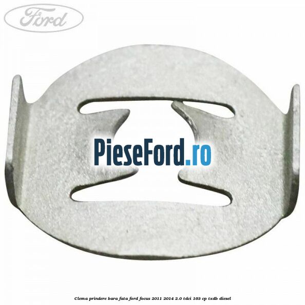 Clema prindere bara fata Ford Focus 2011-2014 2.0 TDCi 163 cp TXDB diesel