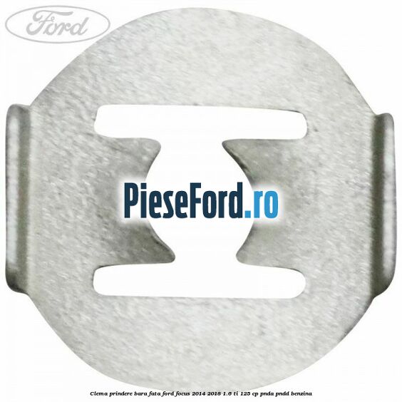 Clema prindere bara fata Ford Focus 2014-2018 1.6 Ti 125 cp PNDA, PNDD benzina