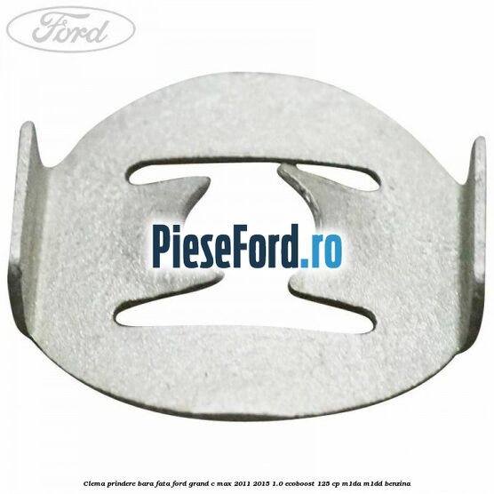 Clema prindere bara fata Ford Grand C-Max 2011-2015 1.0 EcoBoost 125 cp M1DA, M1DD benzina