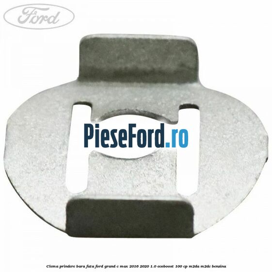 Clema prindere bara fata Ford Grand C-Max 2016-2020 1.0 EcoBoost 100 cp M2DA, M2DC benzina