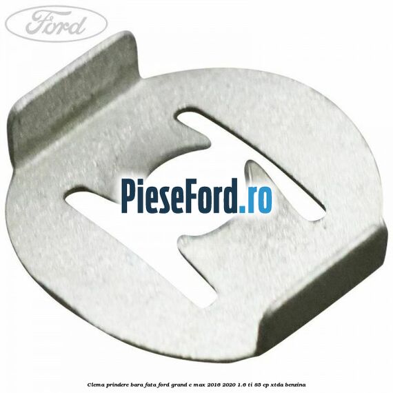Clema prindere bara fata Ford Grand C-Max 2016-2020 1.6 Ti 85 cp XTDA benzina