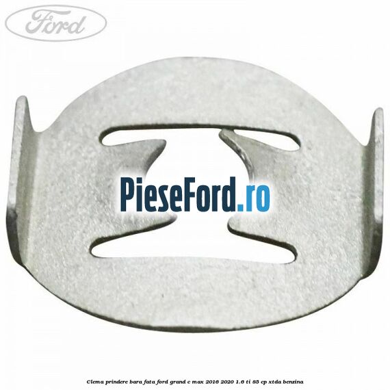 Clema prindere bara fata Ford Grand C-Max 2016-2020 1.6 Ti 85 cp XTDA benzina