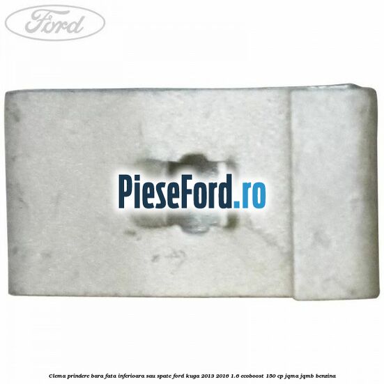 Clema prindere bara fata inferioara sau spate Ford Kuga 2013-2016 1.6 EcoBoost 150 cp JQMA, JQMB benzina