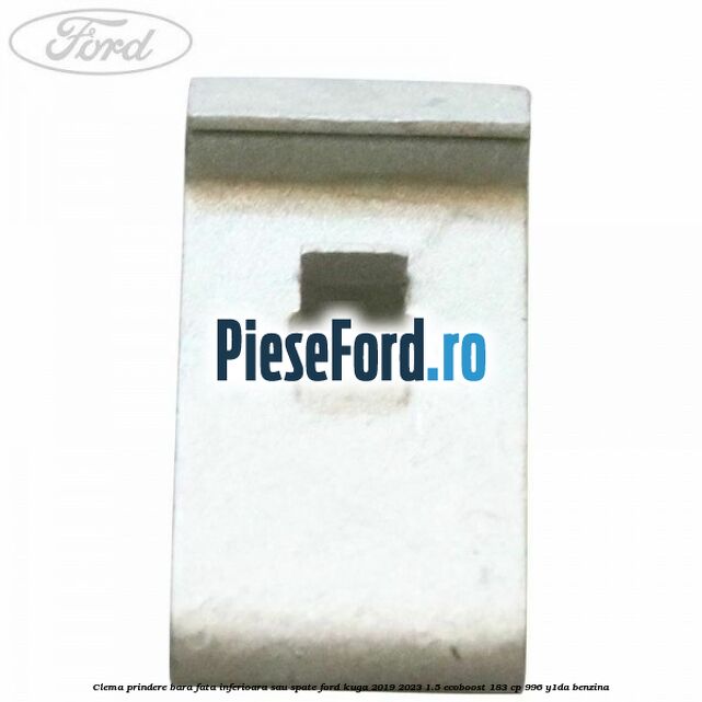 Clema prindere bara fata inferioara sau spate Ford Kuga 2019-2023 1.5 EcoBoost 183 cp 996, Y1DA benzina