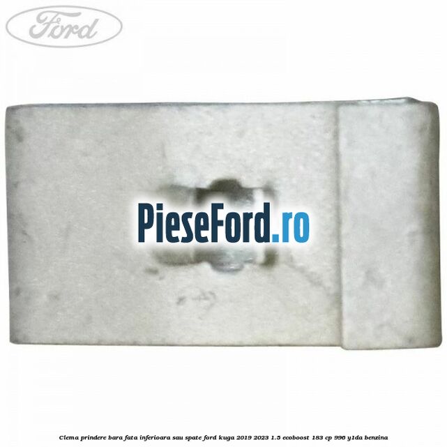 Clema prindere bara fata inferioara sau spate Ford Kuga 2019-2023 1.5 EcoBoost 183 cp 996, Y1DA benzina