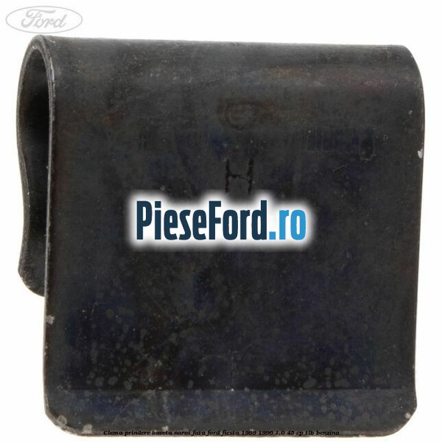 Clema prindere baveta noroi fata Ford Fiesta 1989-1996 1.0 45 cp TLB benzina