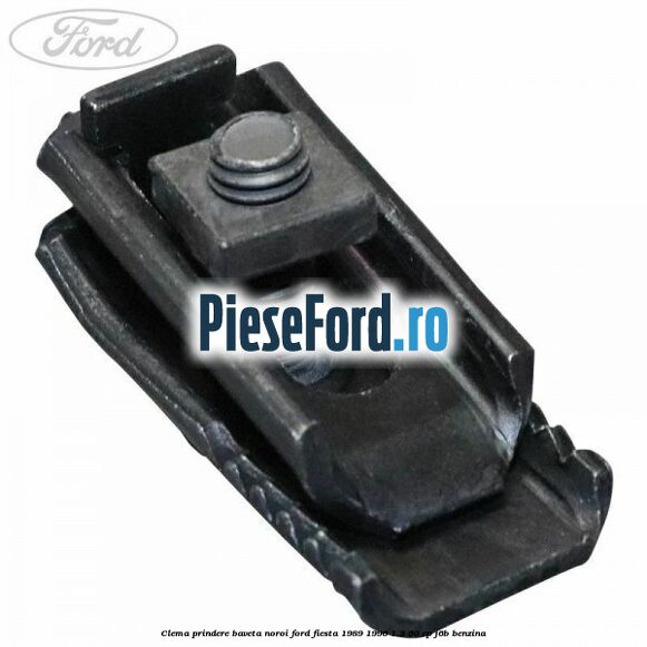Clema prindere baveta noroi Ford Fiesta 1989-1996 1.3 60 cp J6B benzina