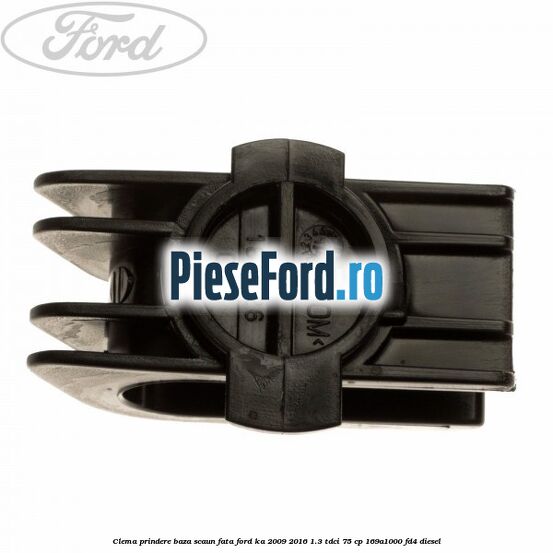 Clema prindere baza scaun fata Ford Ka 2009-2016 1.3 TDCi 75 cp 169A1000, FD4 diesel