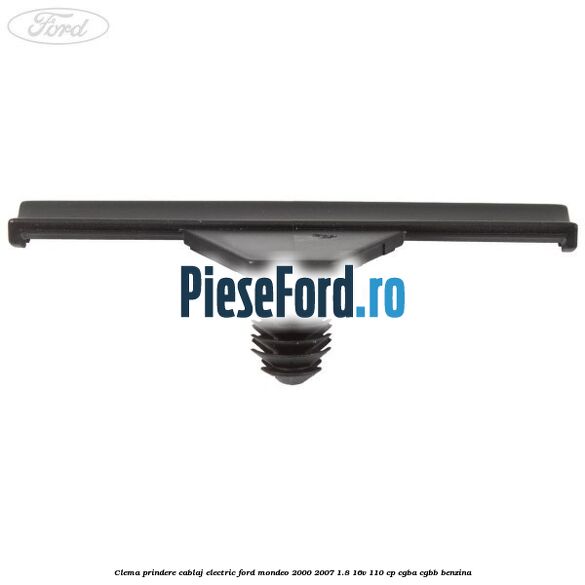 Clema prindere cablaj electric Ford Mondeo 2000-2007 1.8 16V 110 cp CGBA, CGBB benzina