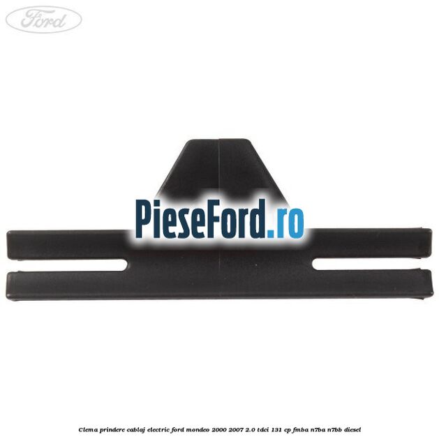 Clema prindere cablaj electric Ford Mondeo 2000-2007 2.0 TDCi 131 cp FMBA, N7BA, N7BB diesel