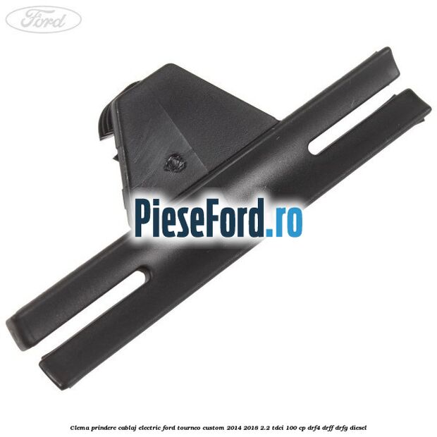 Clema prindere cablaj electric Ford Tourneo Custom 2014-2018 2.2 TDCi 100 cp DRF4, DRFF, DRFG diesel
