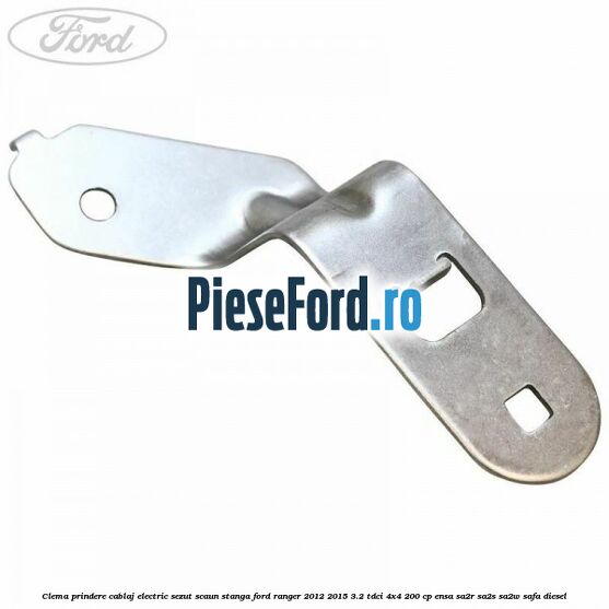 Clema prindere cablaj electric sezut scaun stanga Ford Ranger 2012-2015 3.2 TDCi 4x4 200 cp ENSA, SA2R, SA2S, SA2W, SAFA diesel