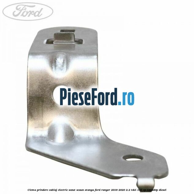 Clema prindere cablaj electric sezut scaun stanga Ford Ranger 2016-2020 2.2 TDCi 131 cp T22DD0P diesel