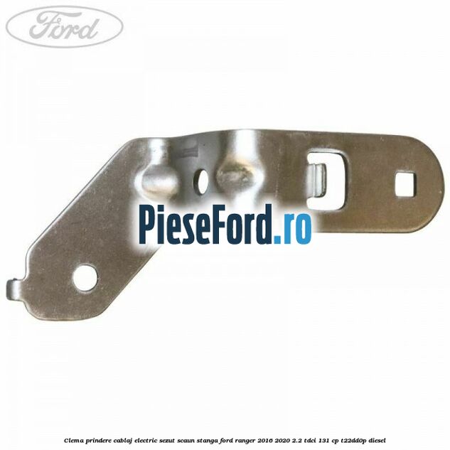 Clema prindere cablaj electric sezut scaun stanga Ford Ranger 2016-2020 2.2 TDCi 131 cp T22DD0P diesel