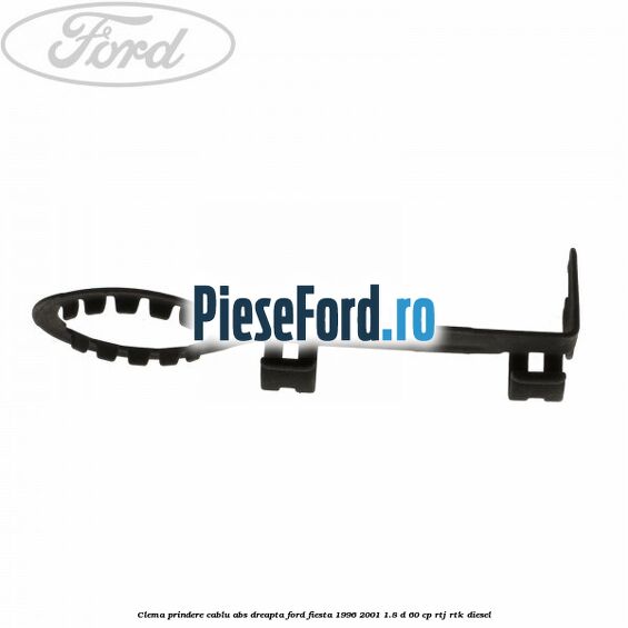 Clema prindere cablu ABS dreapta Ford Fiesta 1996-2001 1.8 D 60 cp RTJ, RTK diesel