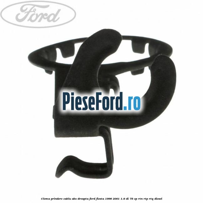 Clema prindere cablu ABS dreapta Ford Fiesta 1996-2001 1.8 DI 75 cp RTN, RTP, RTQ diesel