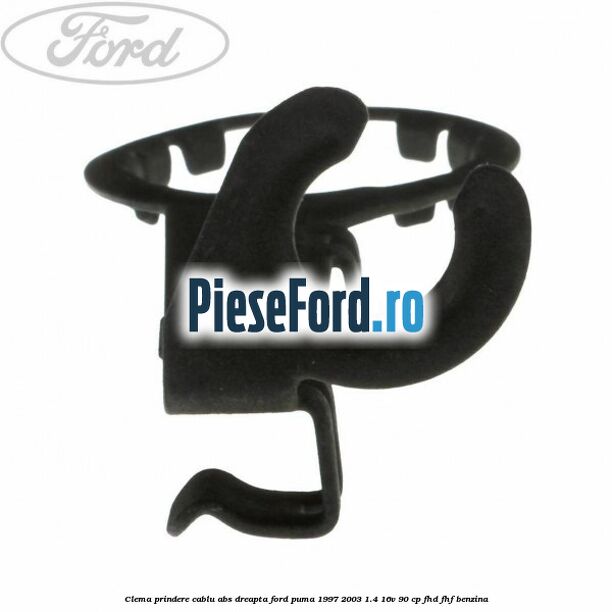 Clema prindere cablu ABS dreapta Ford Puma 1997-2003 1.4 16V 90 cp FHD, FHF benzina