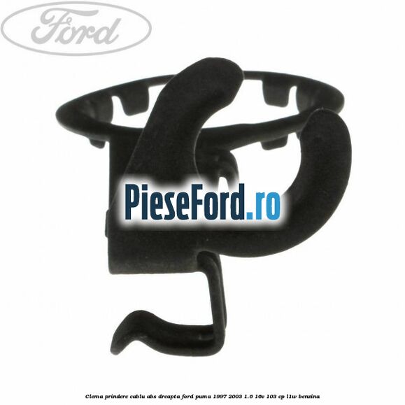 Clema prindere cablu ABS dreapta Ford Puma 1997-2003 1.6 16V 103 cp L1W benzina
