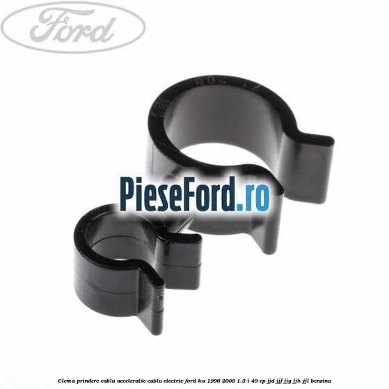 Clema prindere cablu acceleratie, cablu electric Ford Ka 1996-2008 1.3 i 49 cp JJD, JJF, JJG, JJH, JJL benzina