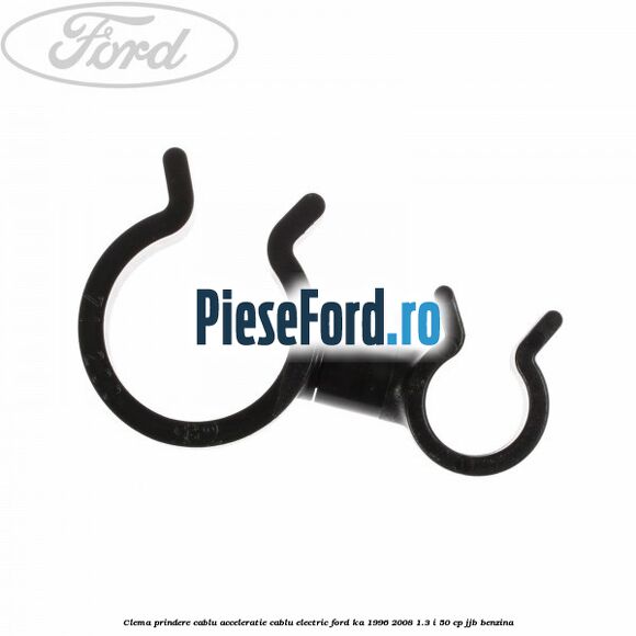 Clema prindere cablu acceleratie, cablu electric Ford Ka 1996-2008 1.3 i 50 cp Clema prindere cablu acceleratie, cablu electric Ford Ka 1996-2008 1.3 i 50 cp JJB benzina