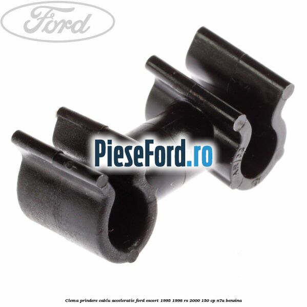 Clema prindere cablu acceleratie Ford Escort 1995-1998 RS 2000 150 cp N7A benzina