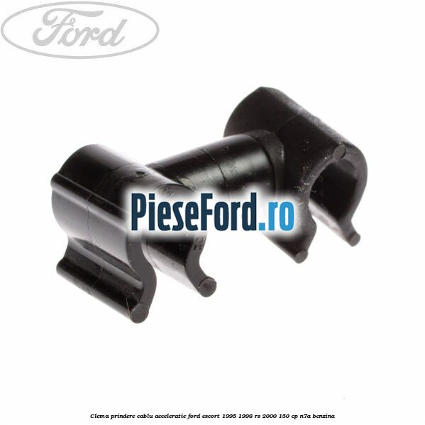 Clema prindere cablu acceleratie Ford Escort 1995-1998 RS 2000 150 cp N7A benzina