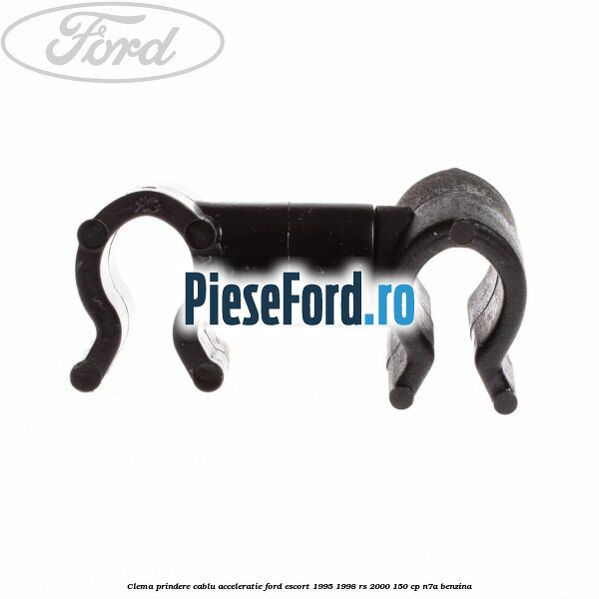 Clema prindere cablu acceleratie Ford Escort 1995-1998 RS 2000 150 cp N7A benzina