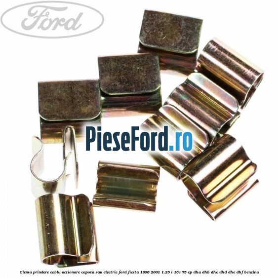 Clema prindere cablu actionare capota sau electric Ford Fiesta 1996-2001 1.25 i 16V 75 cp DHA, DHB, DHC, DHD, DHE, DHF benzina