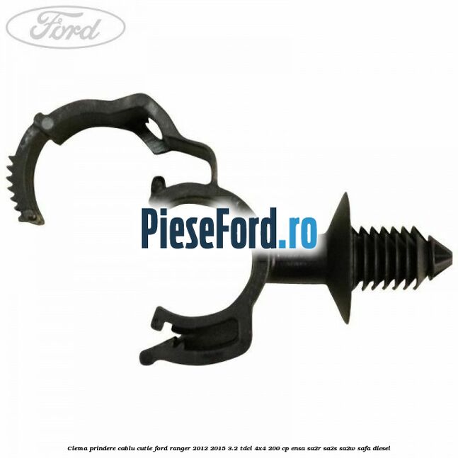 Clema prindere cablu cutie Ford Ranger 2012-2015 3.2 TDCi 4x4 200 cp ENSA, SA2R, SA2S, SA2W, SAFA diesel