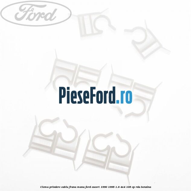 Clema prindere cablu frana mana Ford Escort 1990-1995 1.8 4x4 105 cp Clema prindere cablu frana mana Ford Escort 1990-1995 1.8 4x4 105 cp RDA benzina