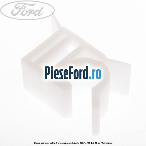 Clema prindere cablu frana mana Ford Fiesta 1989-1996 1.4 71 cp