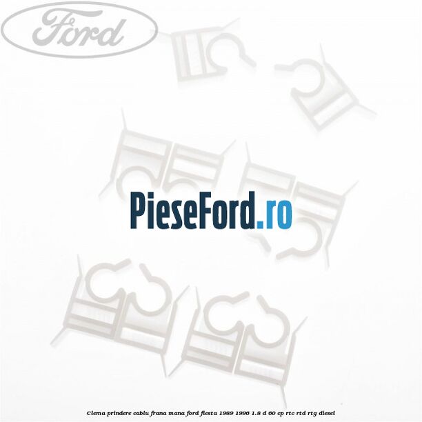 Clema prindere cablu frana mana Ford Fiesta 1989-1996 1.8 D 60 cp RTC, RTD, RTG diesel