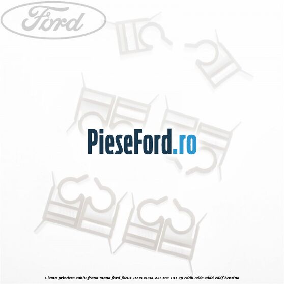 Clema prindere cablu frana mana Ford Focus 1998-2004 2.0 16V 131 cp Clema prindere cablu frana mana Ford Focus 1998-2004 2.0 16V 131 cp EDDB, EDDC, EDDD, EDDF benzina